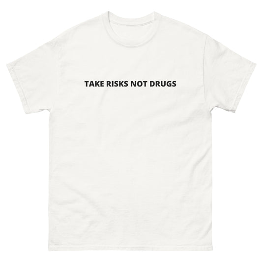 Take Risks Not Drugs T-Shirt | White